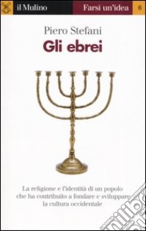 Gli ebrei libro di Stefani Piero