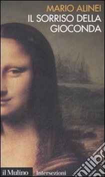 Il sorriso della Gioconda libro di Alinei Mario