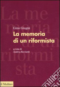 La memoria di un riformista libro di Giugni Gino; Ricciardi A. (cur.)