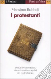 I protestanti libro di Rubboli Massimo