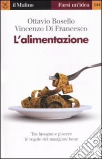 L'alimentazione libro di Bosello Ottavio; Di Francesco Vincenzo