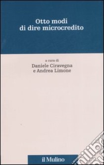 Otto modi di dire microcredito libro di Ciravegna D. (cur.); Limone A. (cur.)