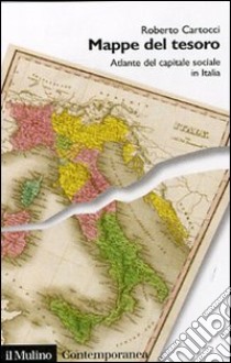 Mappe del tesoro. Atlante del capitale sociale in Italia libro di Cartocci Roberto