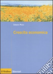 Crescita economica libro di Musu Ignazio