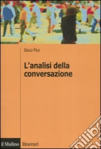 L'analisi della conversazione libro di Fele Giolo