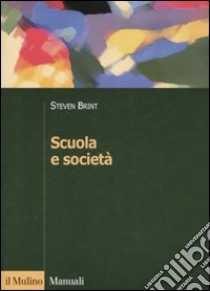 Scuola e società libro di Brint Steven; Gasperini G. (cur.)