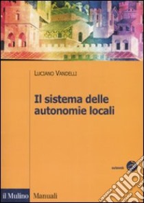 Il sistema delle autonomie locali libro di Vandelli Luciano