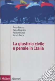 La giustizia civile e penale in Italia. Aspetti ordinamentali e organizzativi libro