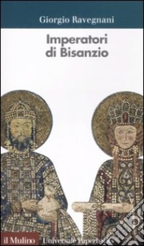 Imperatori di Bisanzio libro di Ravegnani Giorgio