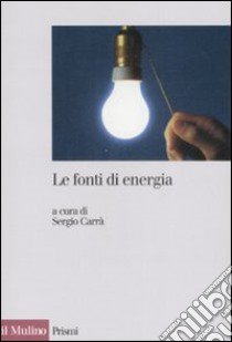 Le fonti di energia libro di Carrà S. (cur.)