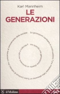 Le generazioni libro di Mannheim Karl