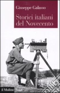 Storici italiani del Novecento libro di Galasso Giuseppe