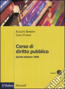 Corso di diritto pubblico libro di Barbera Augusto; Fusaro Carlo