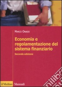 Economia e regolamentazione del sistema finanziario libro di Onado Marco