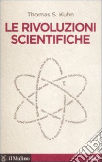 Le rivoluzioni scientifiche libro di Kuhn Thomas S.