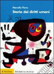 Storia dei diritti umani libro di Flores Marcello