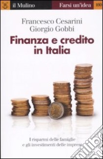 Finanza e credito in Italia libro di Cesarini Francesco; Gobbi Giorgio