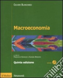 Macroeconomia. Una prospettiva europea libro di Blanchard Olivier; Amighini Alessia; Giavazzi Francesco