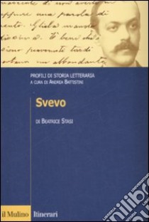 Svevo. Profili di storia letteraria libro di Stasi Beatrice