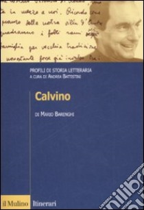 Calvino. Profili di storia letteraria libro di Barenghi Mario