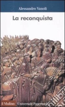 La reconquista libro di Vanoli Alessandro