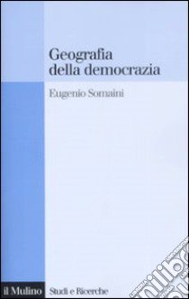 Geografia della democrazia libro di Somani Eugenio