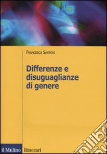 Differenze e disuguaglianze di genere libro di Sartori Francesca