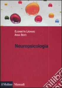 Neuropsicologia libro di Làdavas Elisabetta; Berti Anna Emilia