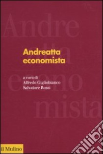 Andreatta economista libro di Gigliobianco A. (cur.); Rossi S. (cur.)