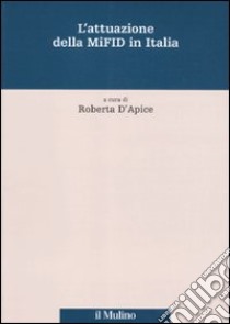 L'Attuazione della MiFID in Italia libro di D'Apice R. (cur.)