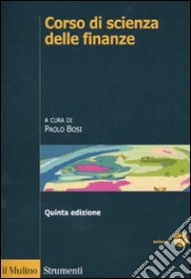 Corso di scienza delle finanze libro di Bosi P. (cur.)