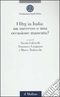 I DGR in Italia: un successo o un'occasione mancata? libro di Falcitelli N. (cur.); Langiano T. (cur.); Trabucchi M. (cur.)