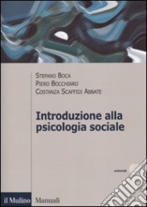 Introduzione alla psicologia sociale libro di Boca Stefano; Bocchiaro Piero; Scaffidi Abbate Costanza