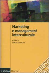 Marketing e management interculturale libro di Guercini S. (cur.)