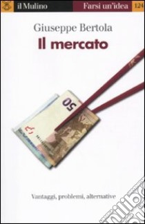 Il Mercato libro di Bertola Giuseppe