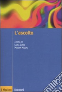 L'Ascolto libro di Lugli L. (cur.); Mizzau M. (cur.)