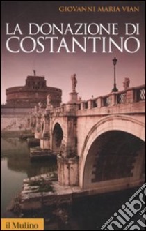 La Donazione di Costantino libro di Vian Giovanni