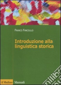 Introduzione alla linguistica storica libro di Fanciullo Franco