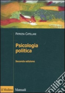 Psicologia politica libro di Catellani Patrizia