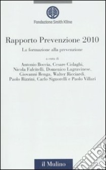 La Formazione alla prevenzione. Rapporto prevenzione 2010 libro