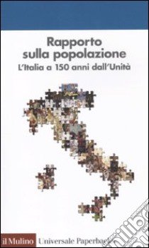 Rapporto sulla popolazione. L'Italia a 150 anni dall'unità libro di Salvini S. (cur.); De Rose A. (cur.)