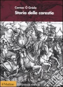 Storia delle carestie libro di O Gráda Cormac