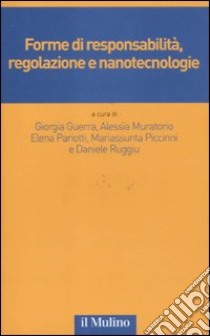 Forme di responsabilità, regolazione e nanotecnologie libro