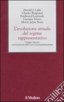 L'evoluzione attuale del regime rappresentativo. Cinque risposte a un'inchiesta dell'Union Interparlementaire libro di Cassina C. (cur.)