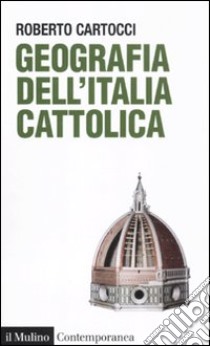 Geografia dell'Italia cattolica libro di Cartocci Roberto