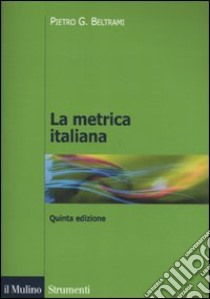 La metrica italiana libro di Beltrami Pietro G.