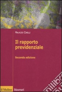 Il rapporto previdenziale libro di Cinelli Maurizio