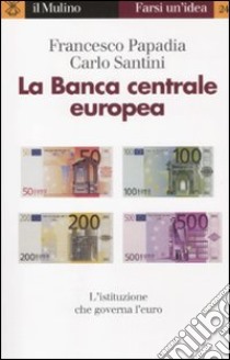 La Banca centrale europea libro di Papadia Francesco; Santini Carlo