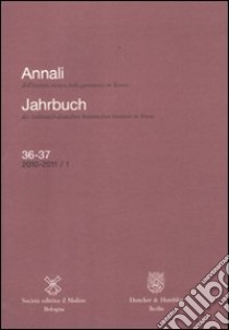 Annali dell'Istituto storico italo-germanico in Trento (2010-2011). Voll. 36-37 libro