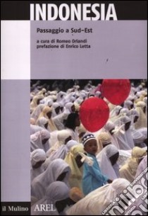 Indonesia. Passaggio a sud-est libro di Orlandi R. (cur.)